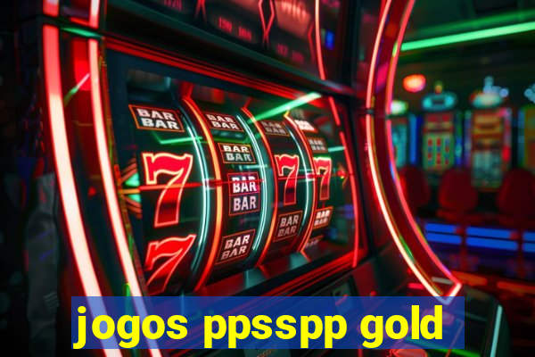 jogos ppsspp gold